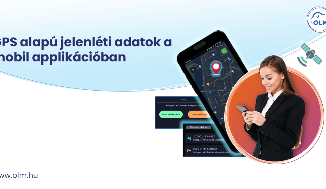GPS alapú jelenléti adatok a mobil applikációnkban